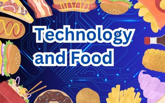 Technology and Food