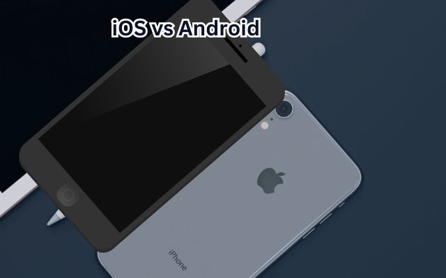 iOS vs Android
