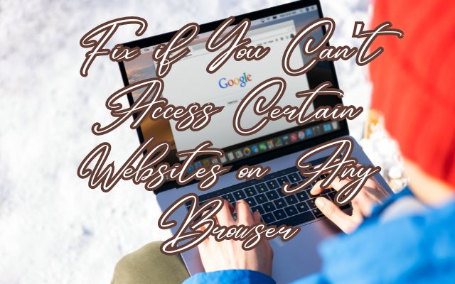 Access Certain Websites
