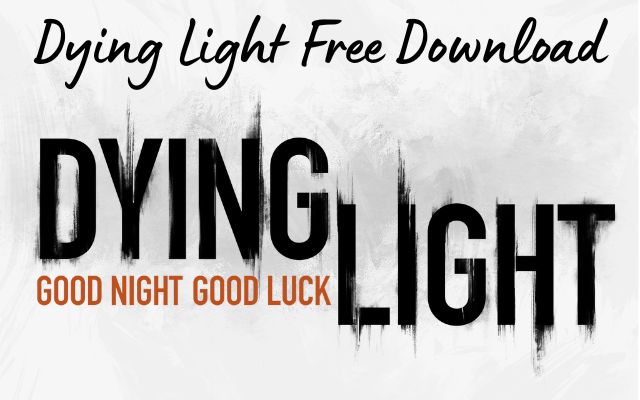 Dying Light Free Download