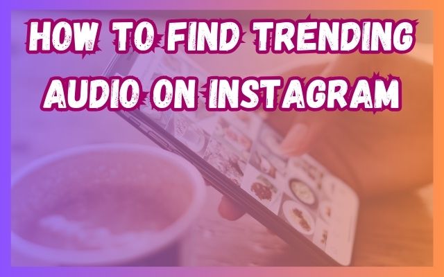 Find Trending Audio