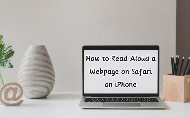 Read Aloud a Webpage on Safari