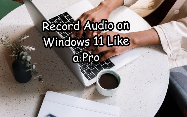 Record Audio on Windows 11