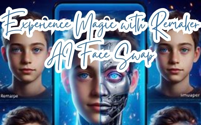 Remaker AI Face Swap
