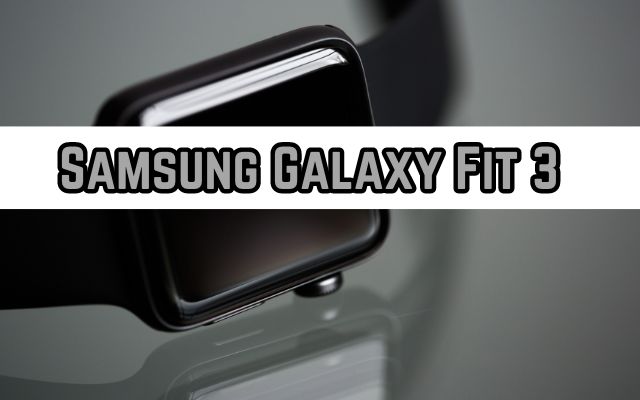 Samsung Galaxy Fit 3