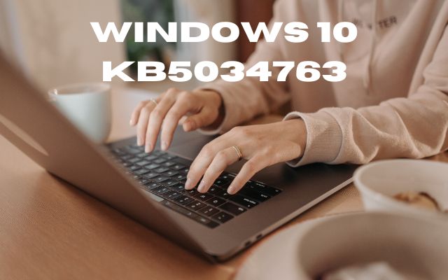 Windows 10 KB5034763