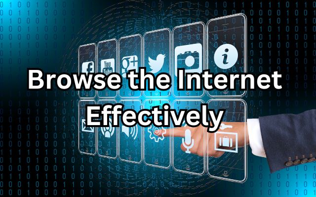 Browse the Internet Effectively