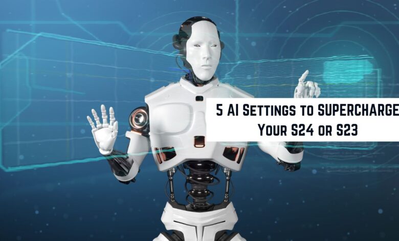 5 AI Settings to SUPERCHARGE Your S24 or S23