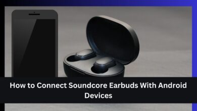 How to Connect Soundcore Earbuds With Android Devices