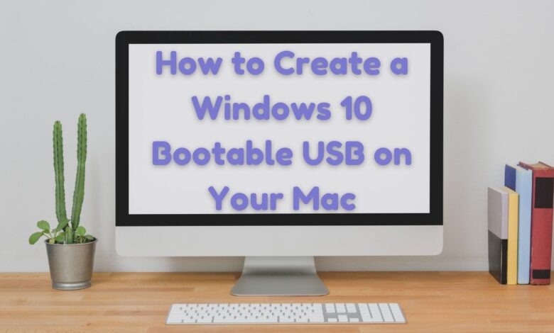 How to Create a Windows 10 Bootable USB on Your Mac