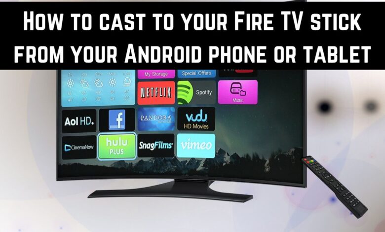 cast to your Fire TV stick