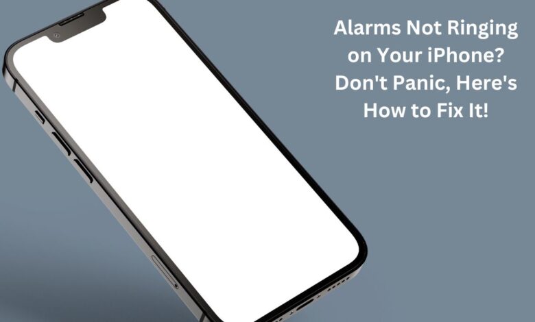 Alarms Not Ringing on Your iPhone? Don't Panic, Here's How to Fix It!
