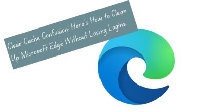 How to Clear Cache and Browsing Data on Microsoft Edge