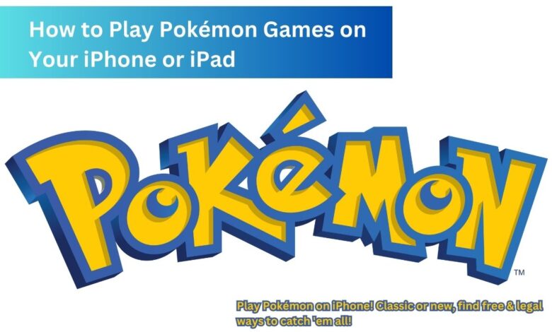 How to Play Pokémon Games on Your iPhone or iPad