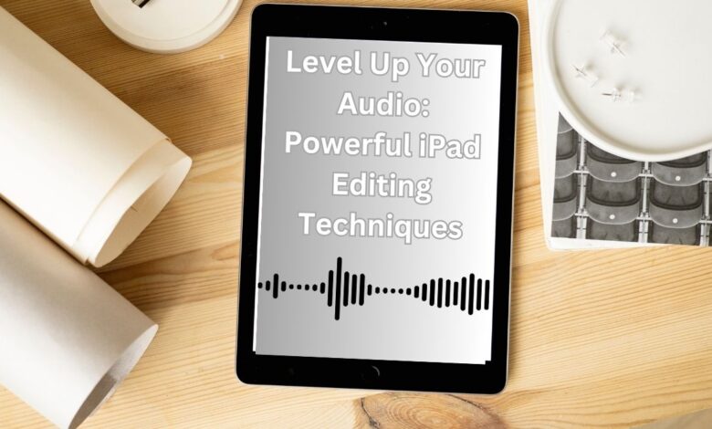 How to edit audio on your iPad